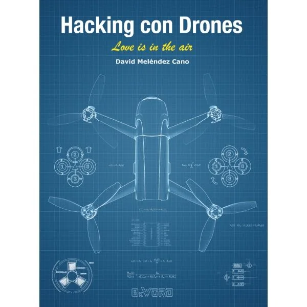 Portada del libro «Hacking con Drones: Love is in the air», de David Meléndez Cano